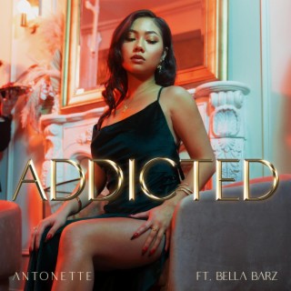 Addicted ft. Bella Barz lyrics | Boomplay Music