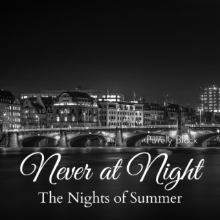 Never at Night - The Nights of Summer