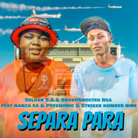 Separa Para ft. Bravo Shooter RSA, Nanza SA, Psychonic & Striker Number Nine | Boomplay Music