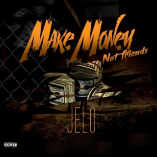 Make Money Not Friends lyrics | Boomplay Music