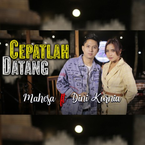 Cepatlah Datang ft. Dini Kurnia | Boomplay Music