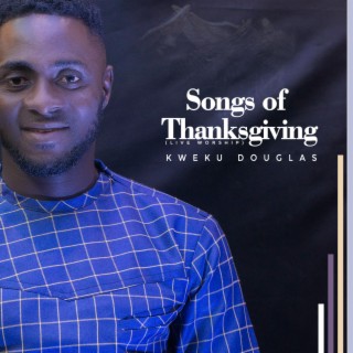 Songs of Thanksgiving (Live Worship)