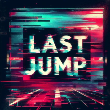 Last Jump | Boomplay Music