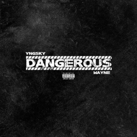 Dangerous ft. Wayne | Boomplay Music