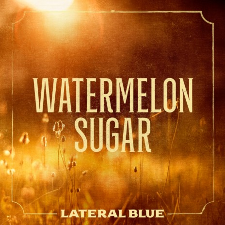 Watermelon Sugar | Boomplay Music