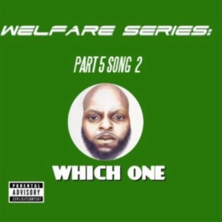 Welfare Series: Part 5 Song 2 (Which One)