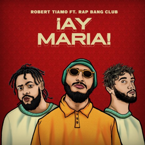 ¡Ay María! ft. Rap Bang Club | Boomplay Music