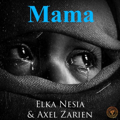 Mama ft. Axel Zarien | Boomplay Music