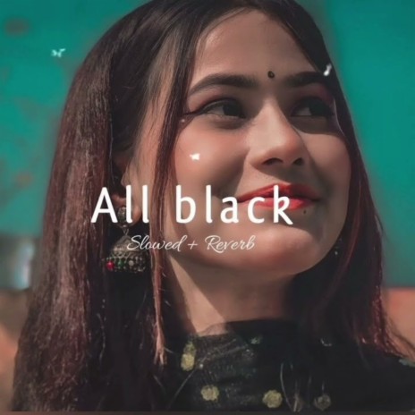 All Black (Slowed + Reverb) ft. Itz dhruv | Boomplay Music