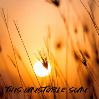 This Unstable Sun