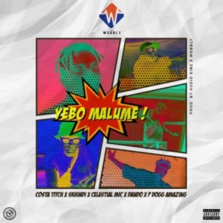 Yebo Malume (feat. Costa Titch, Skhindi, Celestial Mic, Dando & Pdogg Amazing)