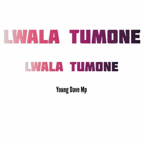 Lwala tumone | Boomplay Music