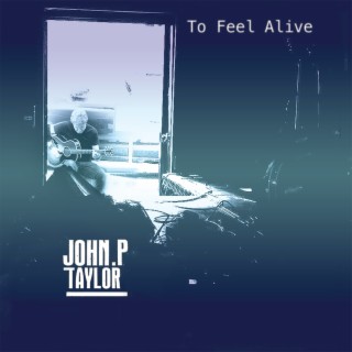 To Feel Alive