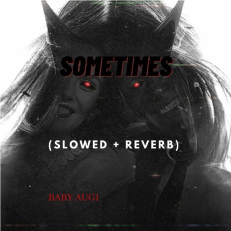 Sometimes (slowed + reverb) | Boomplay Music