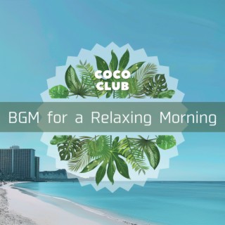 BGM for a Relaxing Morning | Boomplay Music