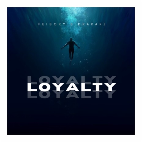 Loyalty ft. Drakare | Boomplay Music