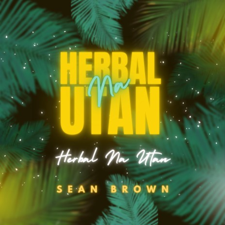 Herbal Na Utan | Boomplay Music