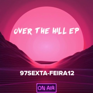 OVER THE HILL EP