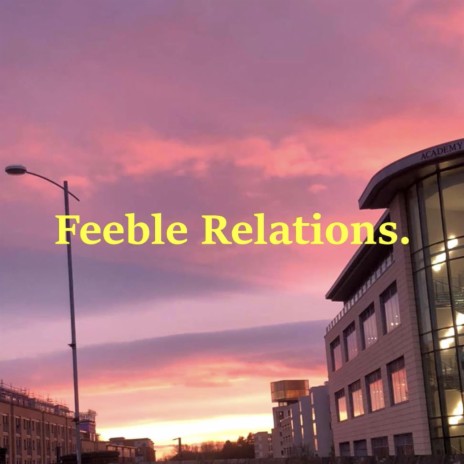Feeble Relations ft. McCauley | Boomplay Music