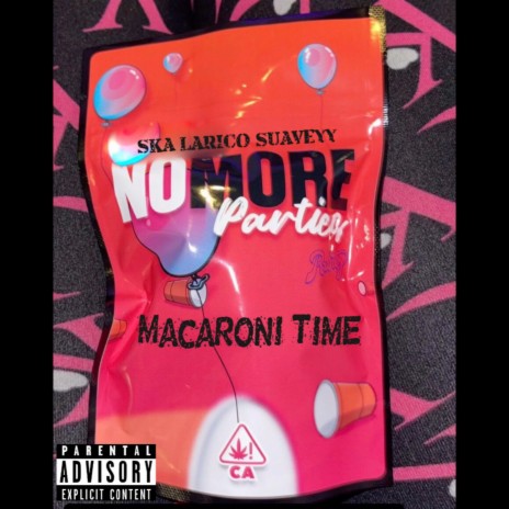 No More Parties *Macaroni Time* | Boomplay Music