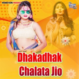 Dhakadhak Chalata Jio