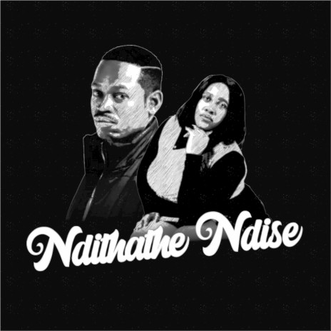 Ndithathe Ndise ft. LadyTee | Boomplay Music