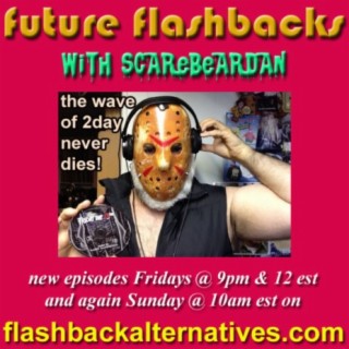 Episode 188: FUTURE FLASHBACKS with ScareBearDan, MAY 10, 2024 episode