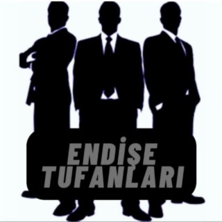 Endişe Tufanları