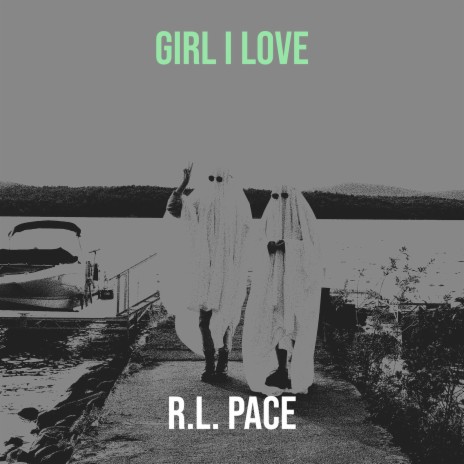 Girl I Love | Boomplay Music