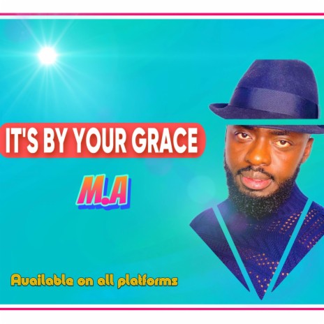 Its by your grace | Boomplay Music