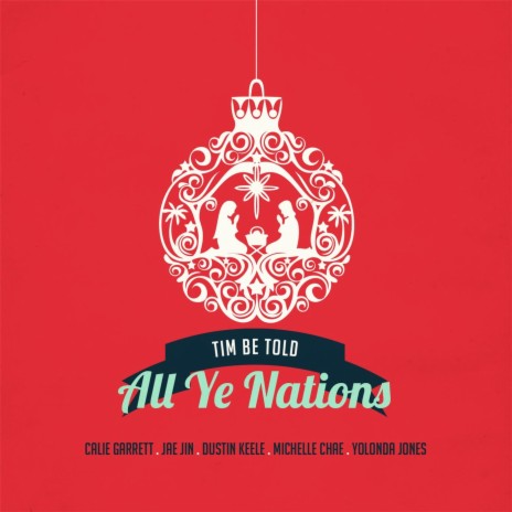 All Ye Nations (feat. Calie Garrett, Dustin Keele, Jae Jin, Michelle Chae & Yolonda Jones) | Boomplay Music