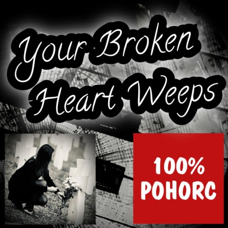 Your Broken Heart Weeps