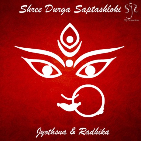 Shree Durga Saptashloki ft. Radhika | Boomplay Music