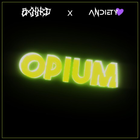 Opium ft. Andiety