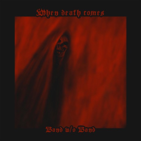 When Death Comes | Boomplay Music
