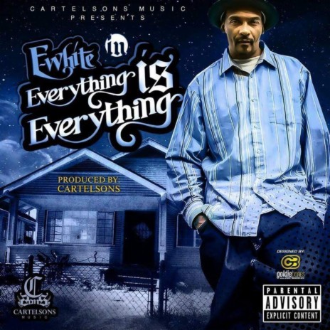 Everything Is Everything (feat. E-White & Moe-Z)