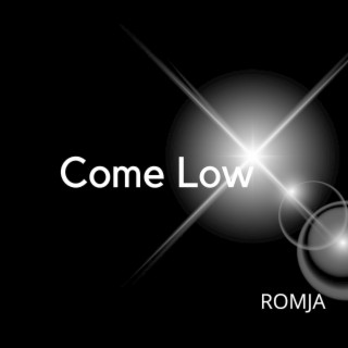 Come Low