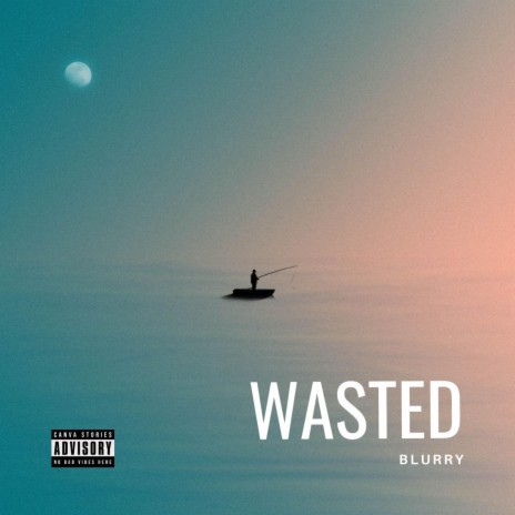 Wasted | Boomplay Music