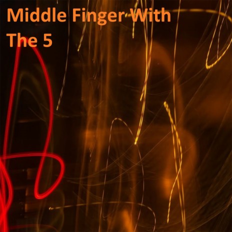 Middle Finger with the 5 (Slowed Remix)
