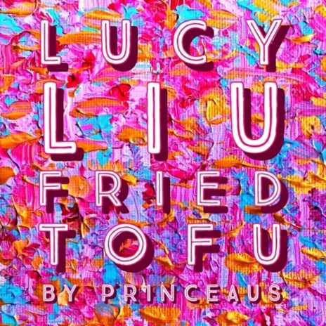 Lucy Liu Fried Tofu | Boomplay Music