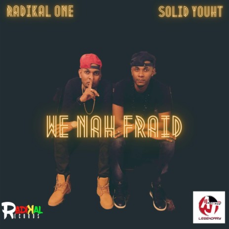 We nah fraid (feat. Solid Youth)