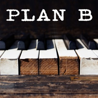 Plan B (Piano Version)