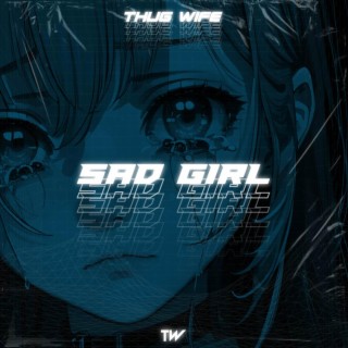 SAD GIRL | Boomplay Music