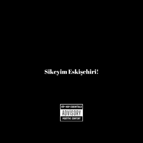 Sikeyim Eskişehiri (feat. Sametbutinpainn) | Boomplay Music