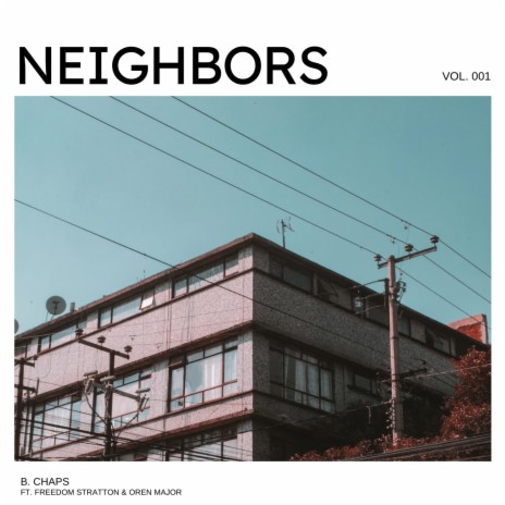 Neighbors ft. Freedom Stratton & Oren Major | Boomplay Music