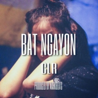 Bat Ngayon?, Pt. 1