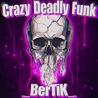 Crazy Deadly Funk