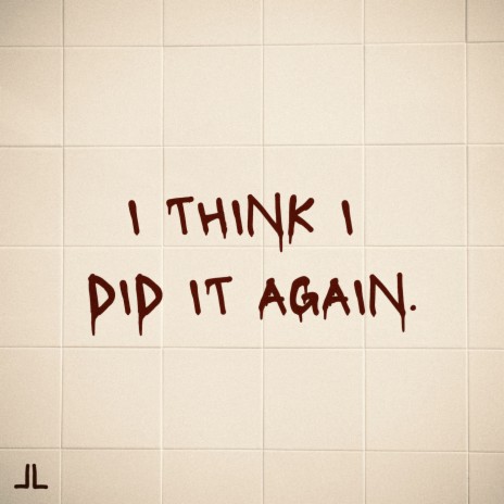 I Think I Did It Again | Boomplay Music