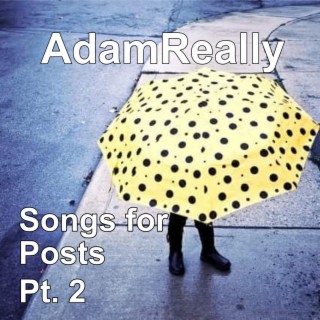 Songs for Posts, Pt. 2