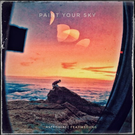 Paint Your Sky ft. A'SOUNG | Boomplay Music